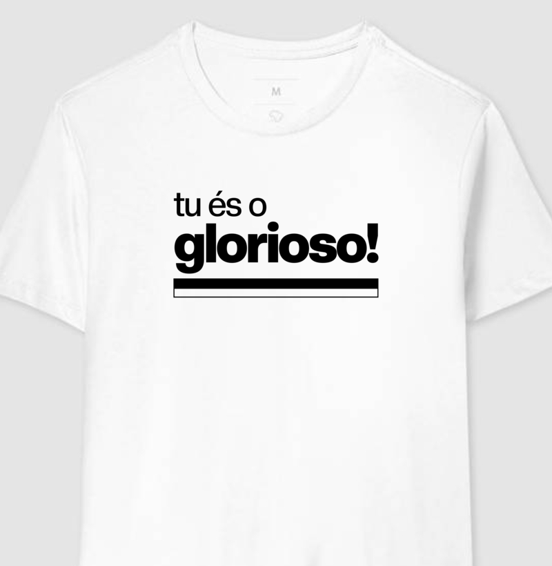 Camiseta - Tu és o Glorioso - Algodão Premium